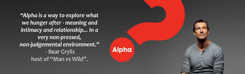 Alpha is a way to explore what we hunger after... quote by Bear Grylls
